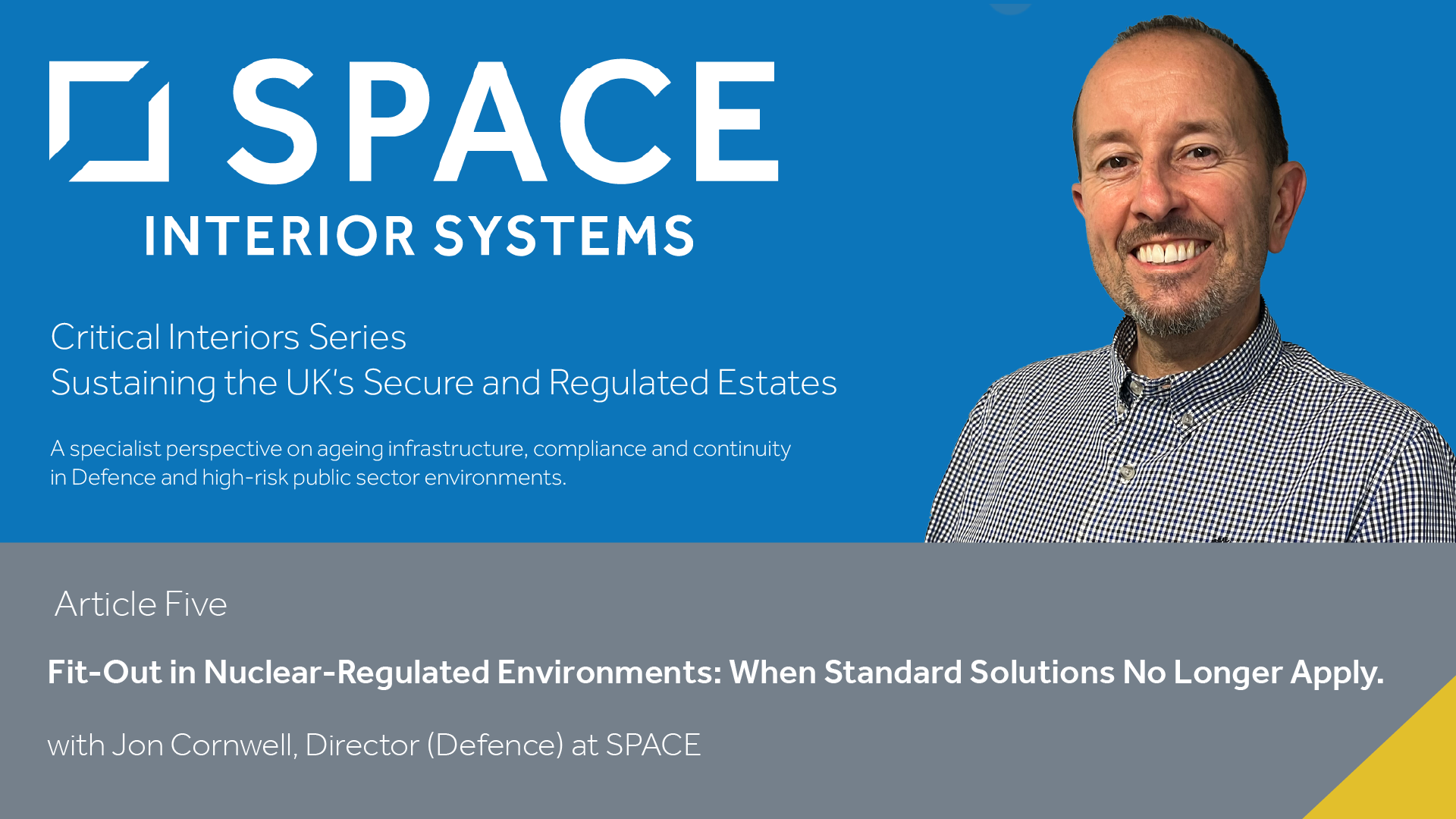 Featured image for "ARTICLE: ‘Critical Interiors – Sustaining the UK’s Secure & Regulated Estates’ Series – Article 5: Fit-Out in Nuclear-Regulated Environments: When Standard Solutions No Longer Apply’"